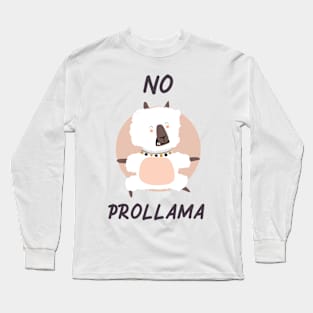 No Prollama, funny humor slogan, cute aesthetic digital illustration modern art Long Sleeve T-Shirt
